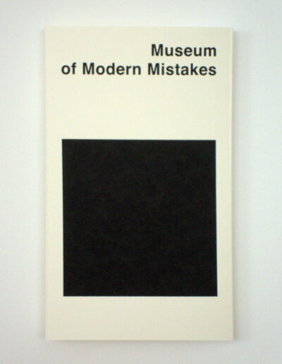 Museum of Modern Mistakes . 24 x 14,5 x 1,5 cm . Siebdruck . 2 Farben