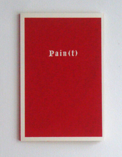 Pain(t) . 30 x 20 x 1 cm . Siebdruck . 2 Farben
