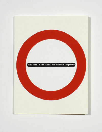 You can´t do that on canvas anymore . 26 x 20 x 1 cm . Siebdruck . 3 Farben